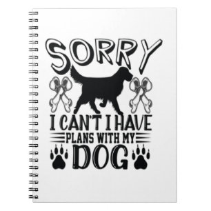 Sorry dat ik plannen heb met mijn hondenquote notitieboek
