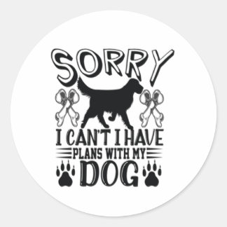 Sorry dat ik plannen heb met mijn hondenquote ronde sticker