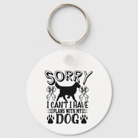 Sorry dat ik plannen heb met mijn hondenquote sleutelhanger (Voorkant)