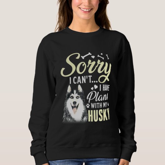 Sorry dat ik plannen heb met mijn Husky Dog Trui (Voorkant)