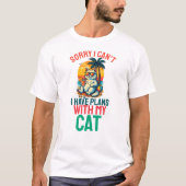 Sorry dat ik plannen heb met mijn kat t-shirt (Voorkant)