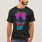 Sorry dat ik plannen heb met mijn kat t-shirt (Voorkant)