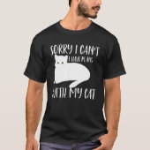Sorry dat ik plannen heb met mijn kat t-shirt (Voorkant)