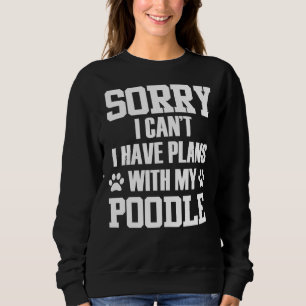 Sorry dat ik plannen heb met mijn poel trui