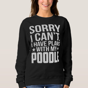 Sorry dat ik plannen heb met mijn poel trui
