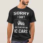 Sorry dat ik RC auto's kan afkantelen T-shirt (Voorkant)