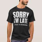 Sorry dat ik te laat ben - ADHD-t-shirt T-shirt (Voorkant)