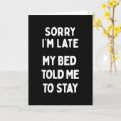 Sorry dat ik te laat ben & Bed Sarcastisch Grappig Kaart (Gele Bloem)