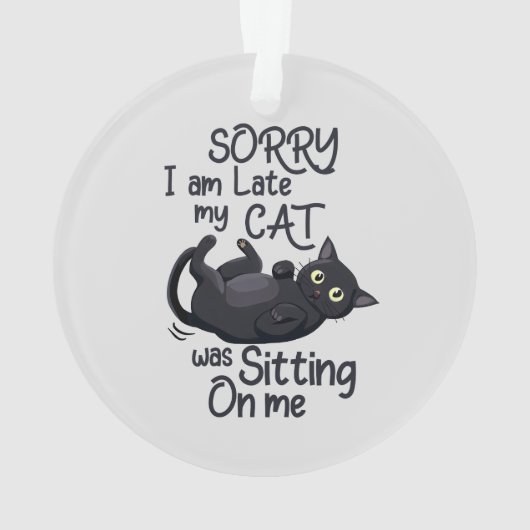 Sorry dat ik te laat ben - Cat Rules! Ornament (achterkant)