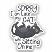 Sorry dat ik te laat ben - Cat Rules! Sticker (Voorkant)
