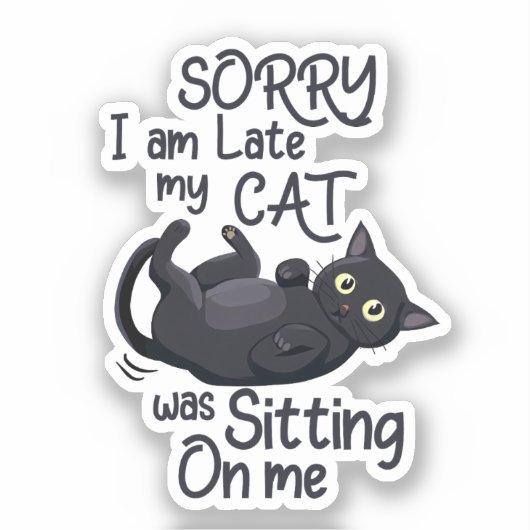 Sorry dat ik te laat ben - Cat Rules! Sticker (Voorkant)