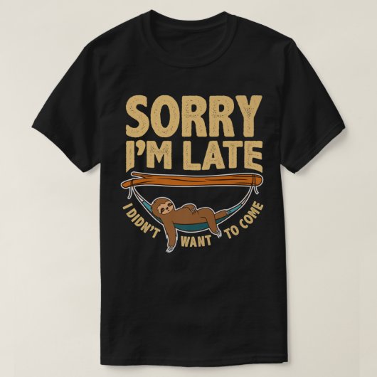 Sorry dat ik te laat ben dat ik niet wilde komen,  t-shirt (Design voorkant)