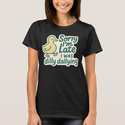 Sorry dat ik te laat ben - Dilly Duck T-shirt (Voorkant)