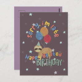 Sorry dat ik te laat ben. Gefeliciteerd verjaardag Briefkaart