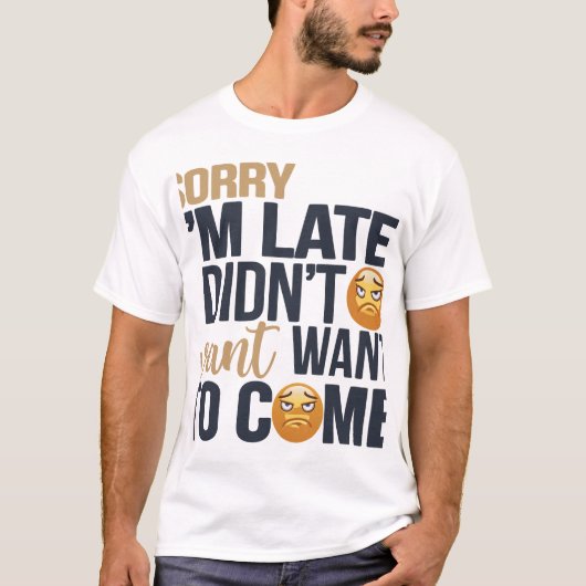 "Sorry dat ik te laat ben" - Grumpy Face T-shirt (Voorkant)