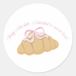 Sorry dat ik te laat ben, ik had een zoete traktat ronde sticker