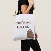 Sorry dat ik te laat ben, ik heb een kat gezien |  tote bag (Dichtbij)