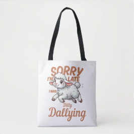 Sorry dat ik te laat ben, ik liep te treuzelen Leu Tote Bag