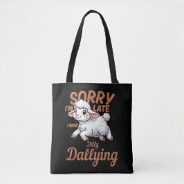 Sorry dat ik te laat ben, ik liep te treuzelen Leu Tote Bag
