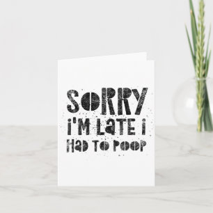Sorry dat ik te laat ben, ik moest opereren - Grap Kaart