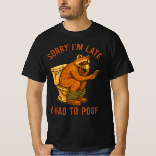 Sorry dat ik te laat ben, ik moest poepen Toilet G T-shirt