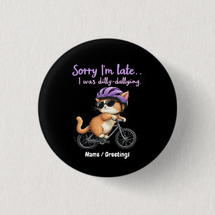 Sorry dat ik te laat ben, ik verspeelde mijn tijd  ronde button 3,2 cm