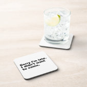 Sorry dat ik te laat ben. Ik wilde niet komen Bier Onderzetter (Rechterzijde)