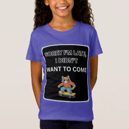  Sorry dat ik te laat ben, ik wilde niet komen Kat T-shirt