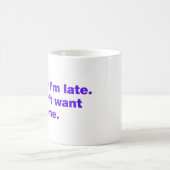 Sorry dat ik te laat ben. Ik wilde niet komen Koffiemok (Center)