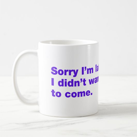 Sorry dat ik te laat ben. Ik wilde niet komen Koffiemok (Links)