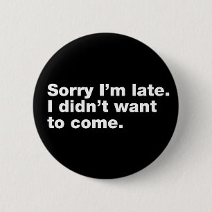 Sorry dat ik te laat ben. Ik wilde niet komen Ronde Button 5,7 Cm