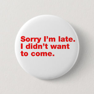 Sorry dat ik te laat ben. Ik wilde niet komen Ronde Button 5,7 Cm