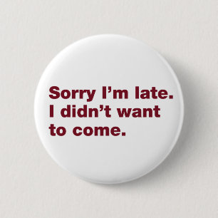 Sorry dat ik te laat ben. Ik wilde niet komen Ronde Button 5,7 Cm