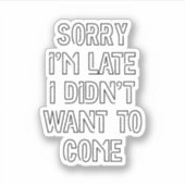 Sorry dat ik te laat ben, ik wilde niet komen sticker (Voorkant)