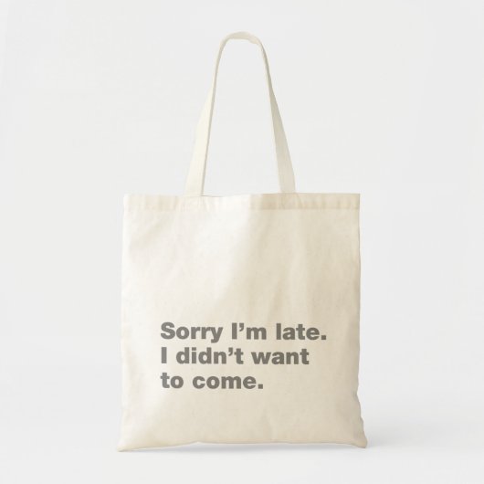 Sorry dat ik te laat ben. Ik wilde niet komen Tote Bag (Voorkant)