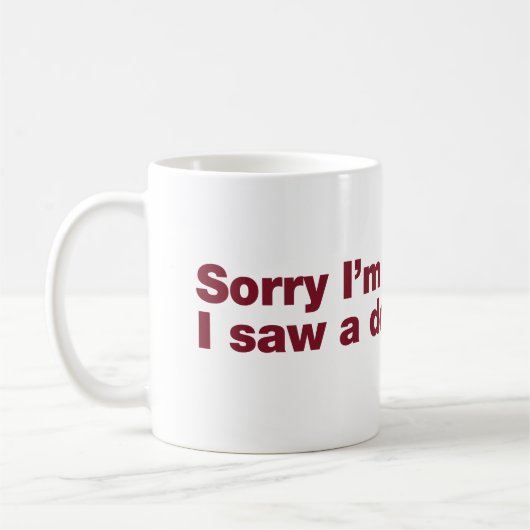 Sorry dat ik te laat ben. Ik zag een hond Koffiemok (Links)