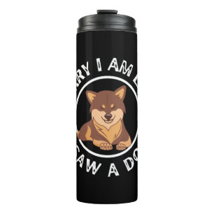 SORRY DAT IK TE LAAT BEN, IK ZAG EEN HOND. THERMOSBEKER