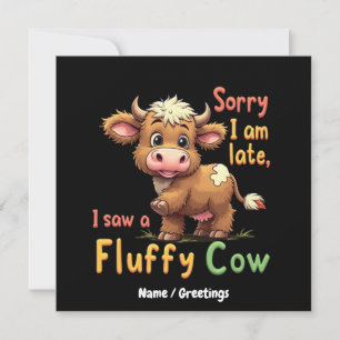 Sorry dat ik te laat ben, ik zag een pluizige Koe  Kaart
