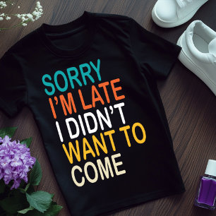 SORRY dat ik te laat ben, leuke t-shirts voor vrou