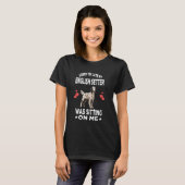 Sorry dat ik te laat ben, mijn Engelse setter zat T-shirt (Voorkant volledig)