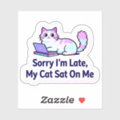 Sorry dat ik te laat ben, mijn kat zat op me – Gra Sticker (Vel)