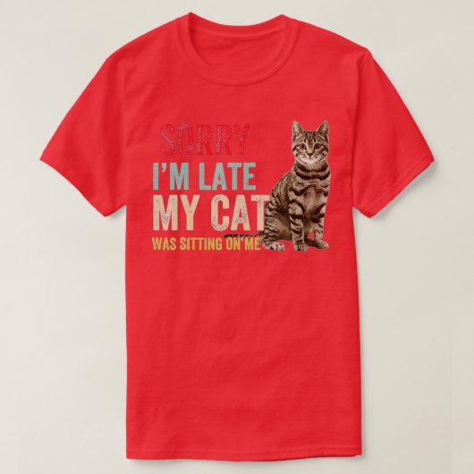 Sorry dat ik te laat ben... mijn kat zat op me. t-shirt (Design voorkant)