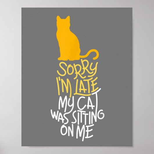Sorry dat ik te laat ben... mijn kat zat op me te  poster (Voorkant)