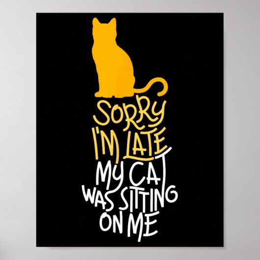 Sorry dat ik te laat ben... mijn kat zat op me te  poster (Voorkant)