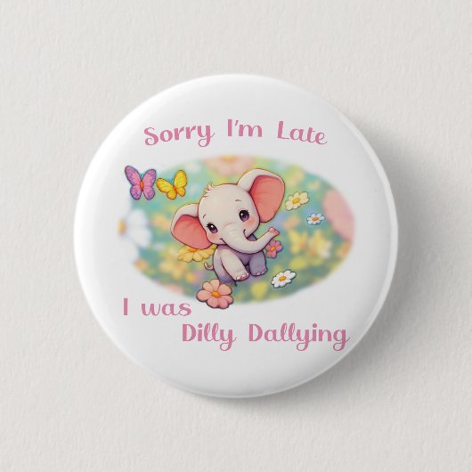 Sorry dat ik te laat ben ronde button 5,7 cm (Voorkant)
