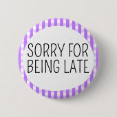 Sorry dat ik te laat ben ronde button 5,7 cm (Voorkant)