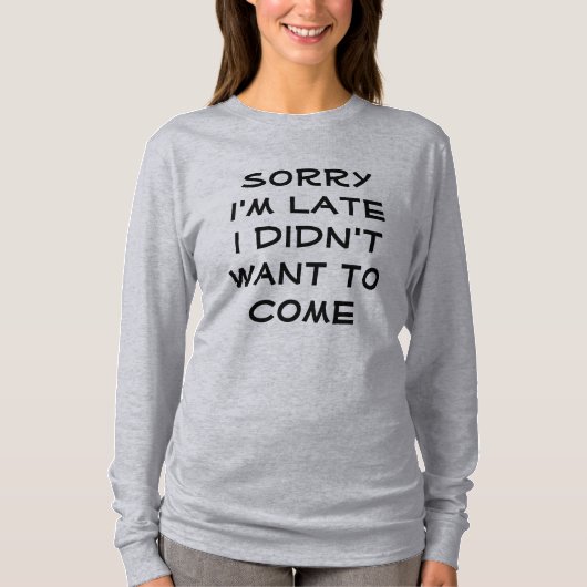 Sorry dat ik te laat ben t-shirt (Voorkant)