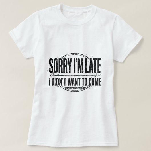 Sorry dat ik te laat ben t-shirt milde humor (Design voorkant)