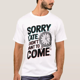 "Sorry dat ik te laat ben" – Verwarmende/Gebroken  T-shirt