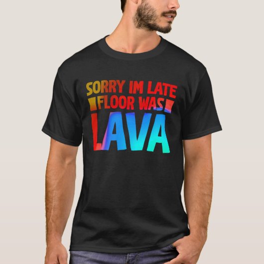 Sorry dat ik te laat ben... was 2 jaar. t-shirt (Voorkant)